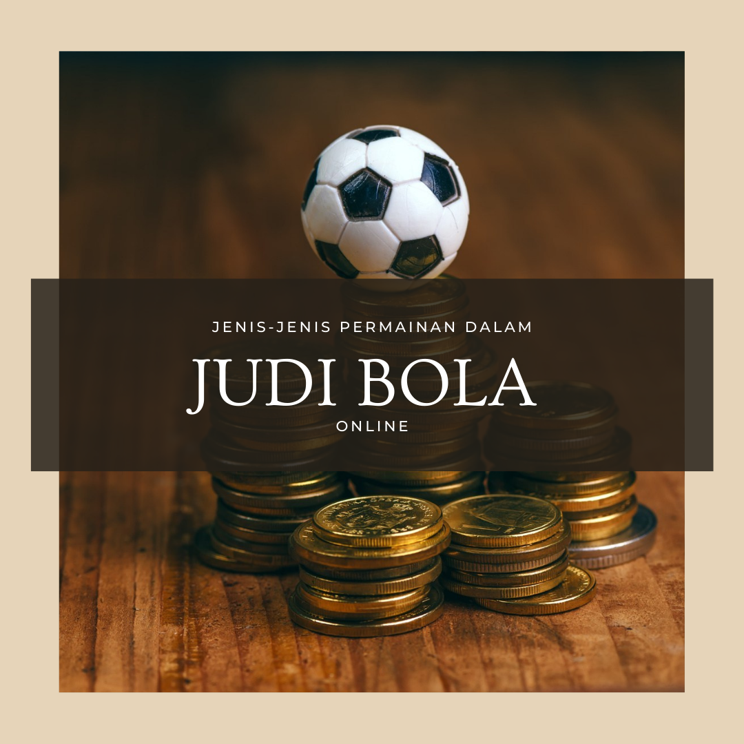jenis-jenis permainan judi bola